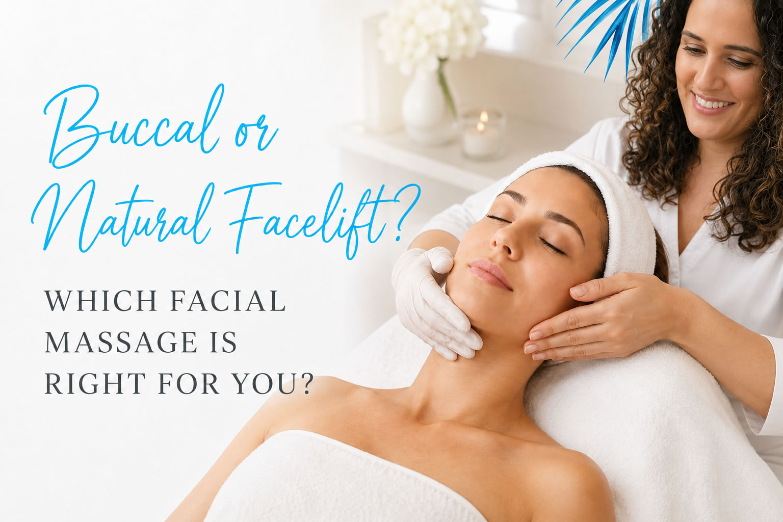 Blog – Massage by Danielle – Buccal or Natural Facelift
